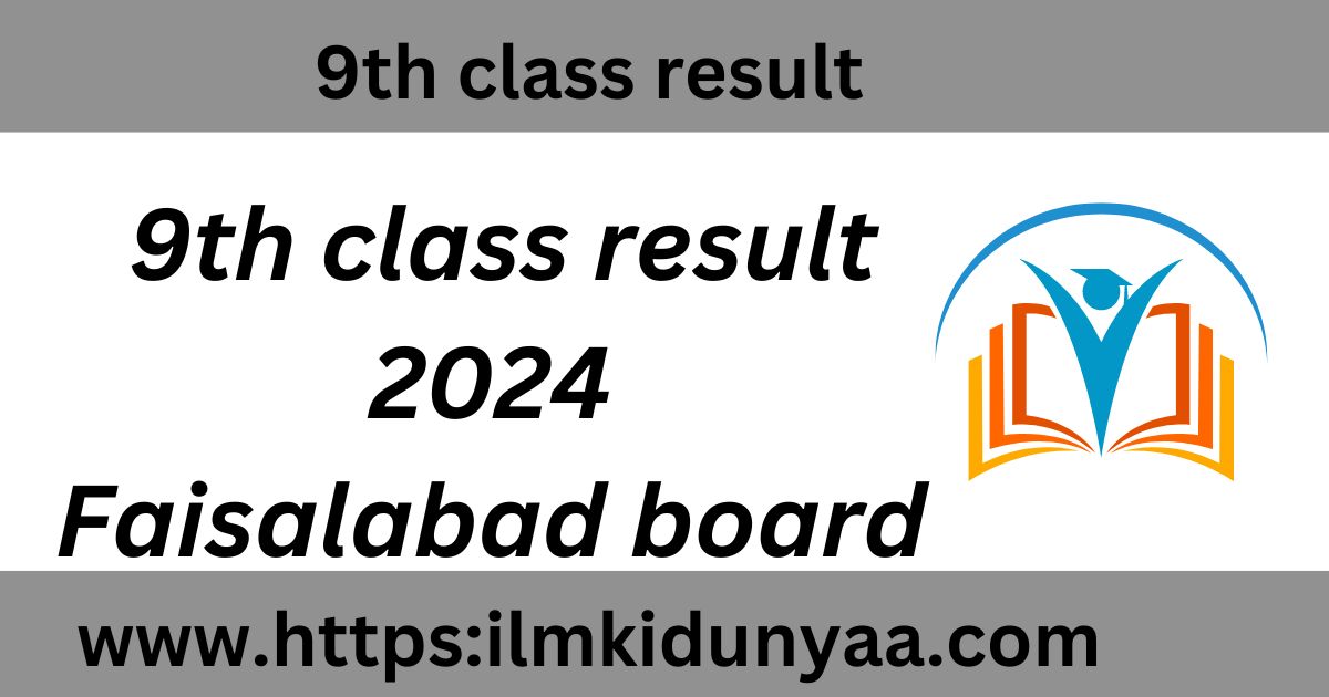 Faisalabad Board 9th Class Result 2024 Check By Roll Number